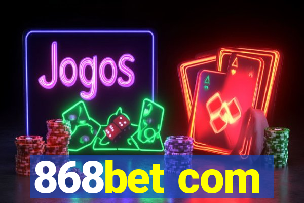 868bet com